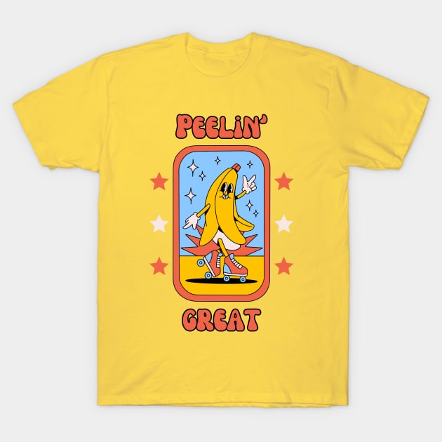 Peelin' great - cute and funny banana pun to feel good T-Shirt by punderful_day